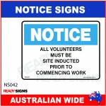 NOTICE SIGN - NS042 - ALL VOLUNTEERS MUST BE SITE INDUCTED PRIOR TO COMMENCING WORK
